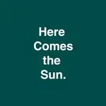 Here Comes the Sun.(ヒア カムズ ザ サン)の写真