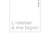 L'atelier a ma facon(ラトリエ ア マ ファソン)の写真